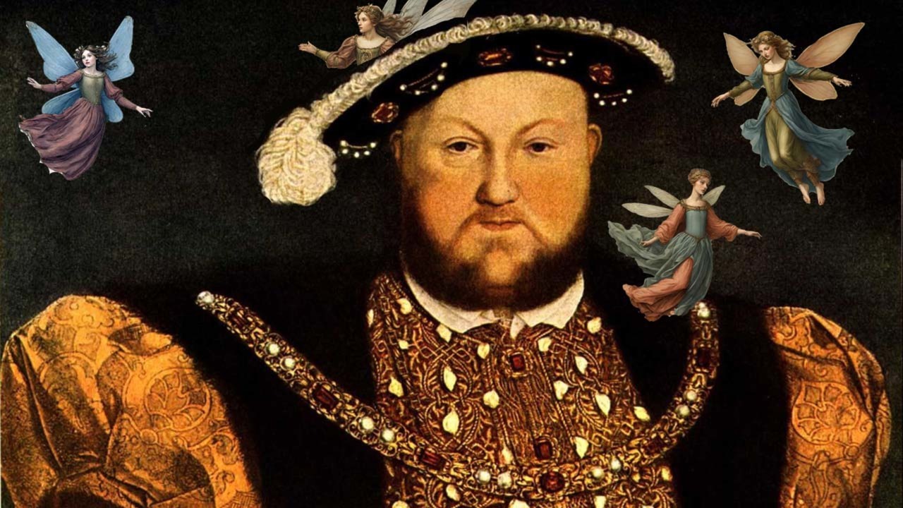 Fairies and Henry VIII - June 24
