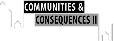 Communities and Consequences II